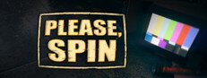 Please, Spin