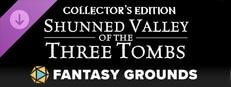 Fantasy Grounds - Shunned Valley of the Three Tombs Collector's Edition