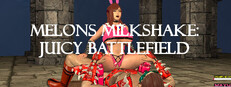 MELONS MILKSHAKE: JUICY BATTLEFIELD