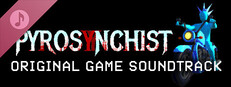 Pyrosynchist Soundtrack