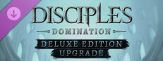 Disciples: Domination - Deluxe Edition Upgrade