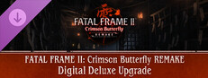 FATAL FRAME II: Crimson Butterfly REMAKE Digital Deluxe Upgrade