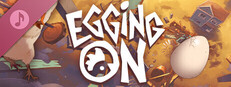 Egging On Soundtrack