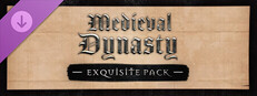 Medieval Dynasty - Exquisite Pack