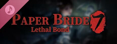 Paper Bride 7 Lethal Bond - Original Soundtrack