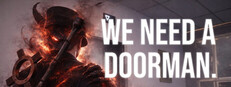 We need a doorman.