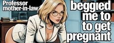 Professor mother-in-law begged me to get pregnant
