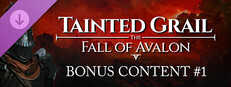 Tainted Grail: The Fall of Avalon - Bonus Content #1