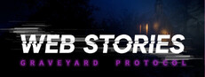 WEB STORIES: Graveyard Protocol