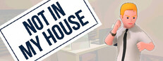 Not In My House