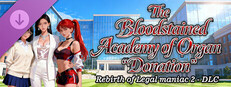 Rebirth of Legal maniac 2 - DLC The Bloodstained Academy of Organ "Donation"