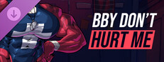 BBY DON'T HURT ME 18+ Edition