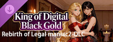 Rebirth of Legal maniac 2 - DLC King of Digital Black Gold