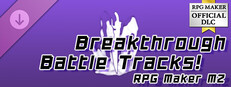RPG Maker MZ - Breakthrough Battle Tracks!