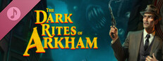 The Dark Rites of Arkham Soundtrack