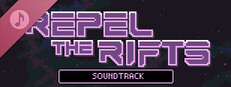 Repel The Rifts Soundtrack
