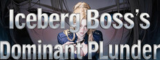 Iceberg Boss's Dominant Plunder