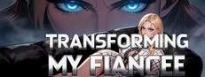 Transforming my fiancée