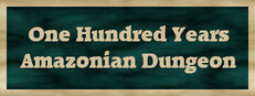 One Hundred Years Amazonian Dungeon