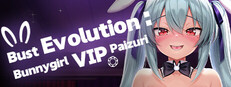 Bust Evolution: Bunnygirl VIP Paizuri！