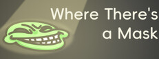 Where There's a Mask