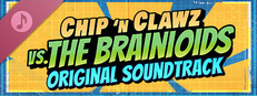 Chip ‘n Clawz vs. The Brainioids Soundtrack