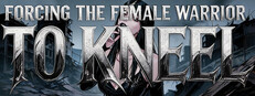 Forcing the Female Warrior to Kneel
