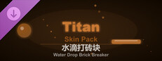 Water Drop Brick Breaker - Titan Skin Pack