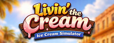 Livin' the Cream: Ice Cream Simulator