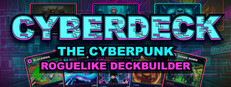 CyberDeck: The Cyberpunk Roguelike Deckbuilder