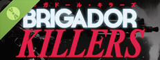 Brigador Killers Demo