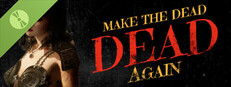 Make The Dead Dead Again Demo