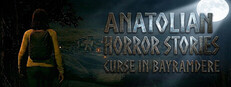 Anatolian Horror Stories : Curse In Bayramdere