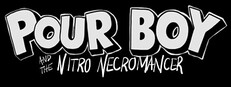 Pour Boy and the Nitro Necromancer
