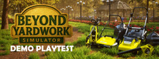 Beyond Yardwork Simulator Demo Playtest