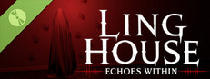 Ling House: Echoes Within Demo