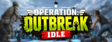 Operation: Outbreak Idle