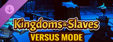 Kingdoms And Slaves - Versus Mode
