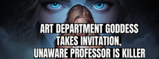 Art Department Goddess Takes Invitation, Unaware Professor Is Killer