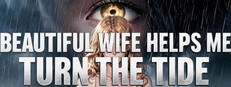 Beautiful Wife Helps Me Turn the Tide