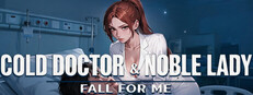 Cold Doctor & Noble Lady Fall for Me