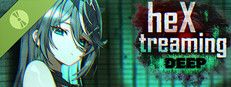hextreaming:deep demo