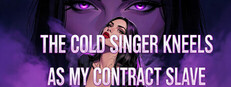 The Cold Singer Kneels as My Contract Slave