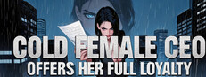 Cold female CEO offers her full loyalty