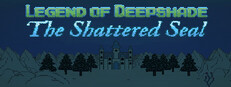 Legend of Deepshade: The Shattered Seal