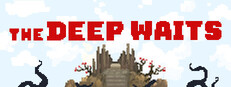The Deep Waits