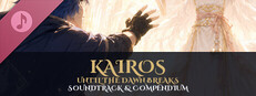 Kairos: Until the Dawn Breaks - Soundtrack & Compendium