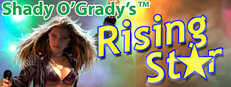 Shady O'Grady's™ Rising Star (2007)