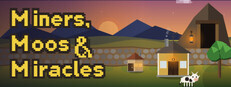 Miners, Moos & Miracles