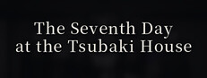 The Seventh Day at the Tsubaki House - Whoever You Accuse Is Guilty